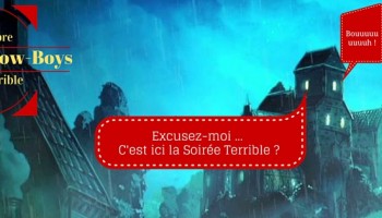 Excusez-moi ... C'est ici la Soirée Terrible - (2)